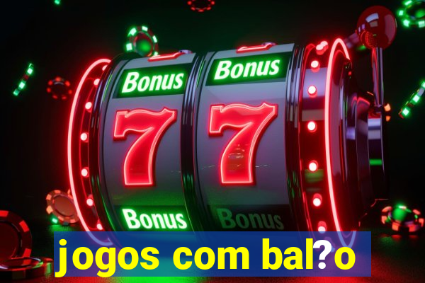 jogos com bal?o