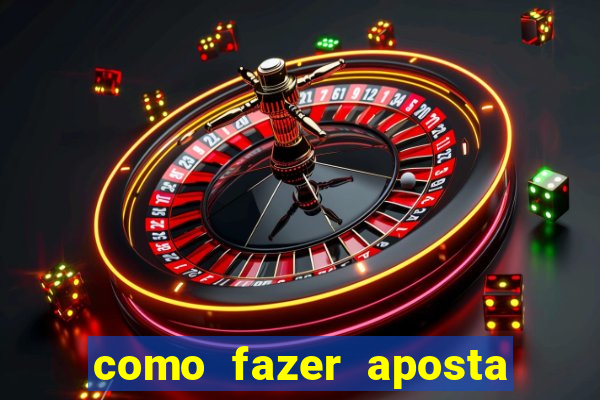 como fazer aposta multipla na estrela bet