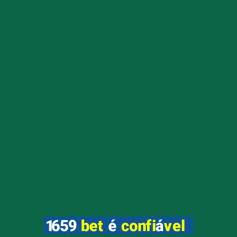 1659 bet é confiável