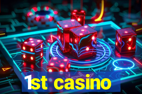 1st casino