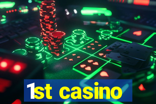 1st casino