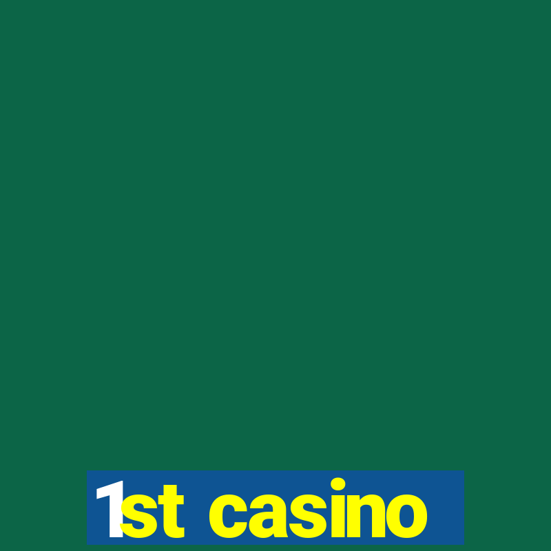 1st casino