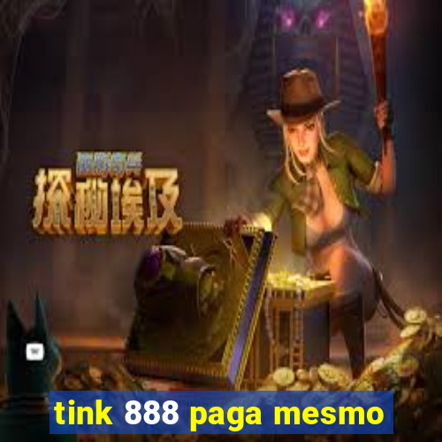 tink 888 paga mesmo