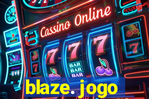 blaze. jogo