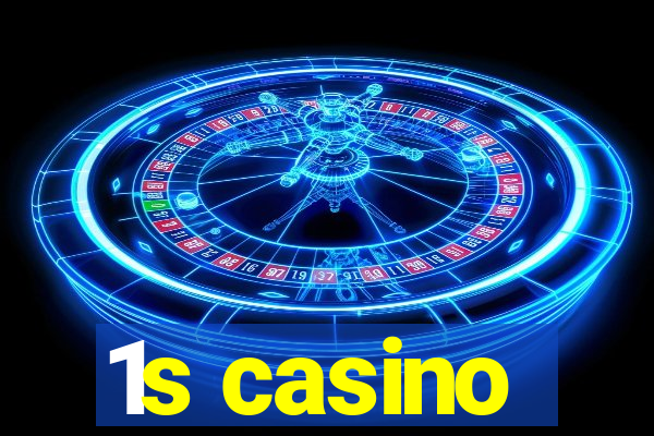 1s casino