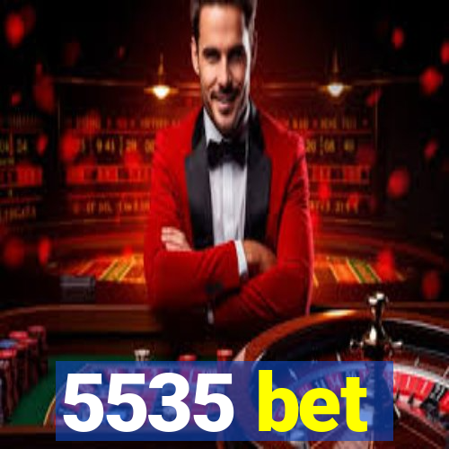 5535 bet