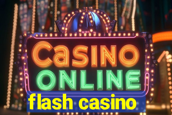 flash casino