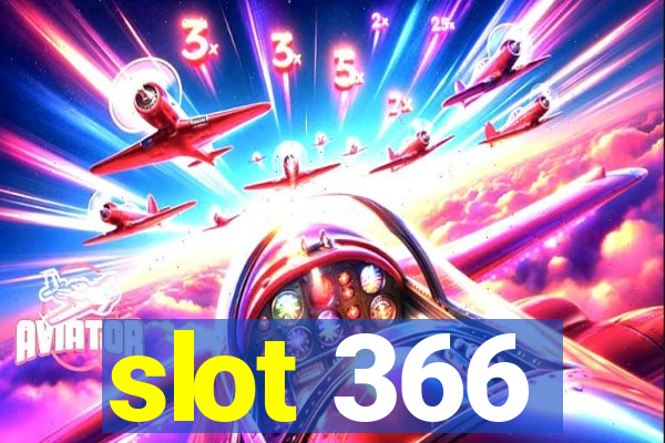 slot 366