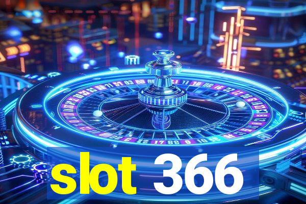 slot 366