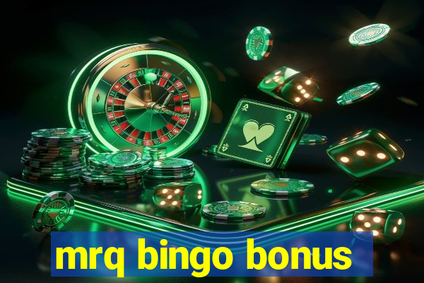 mrq bingo bonus