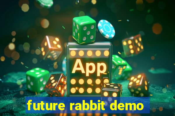 future rabbit demo