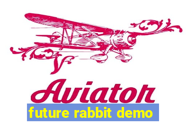 future rabbit demo