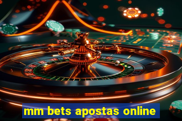 mm bets apostas online