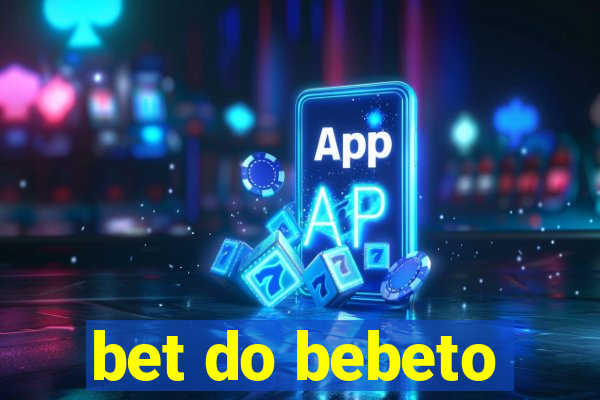 bet do bebeto