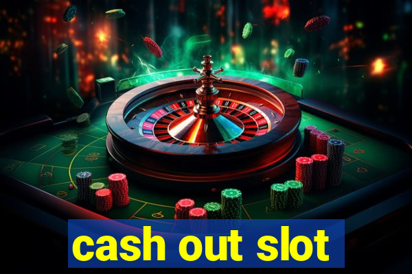 cash out slot