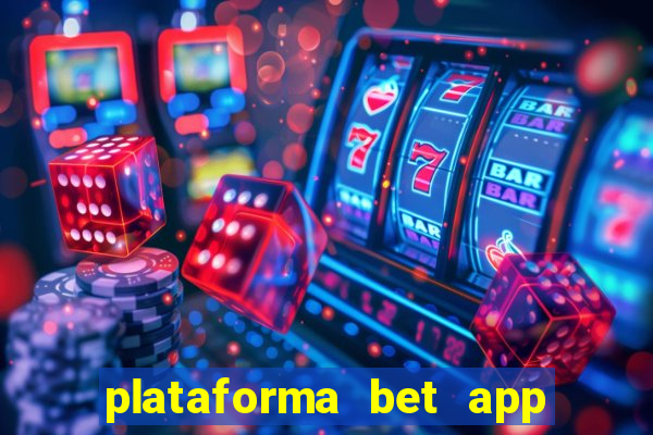 plataforma bet app é confiável