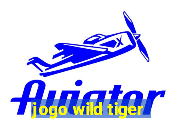 jogo wild tiger