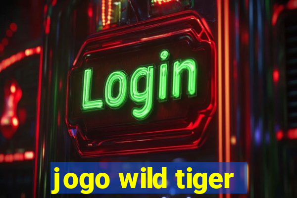 jogo wild tiger