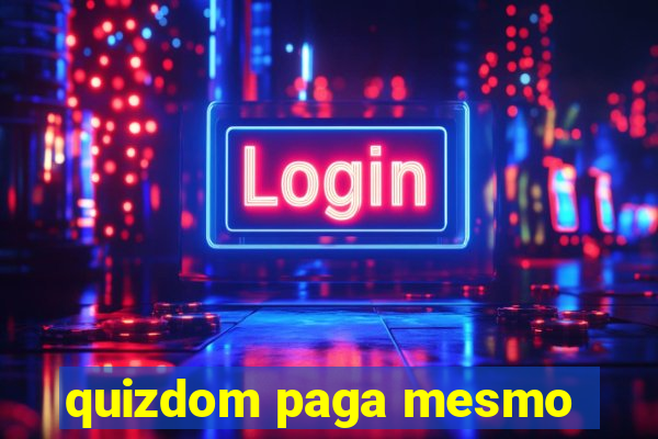 quizdom paga mesmo