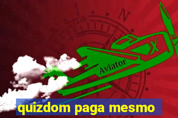 quizdom paga mesmo