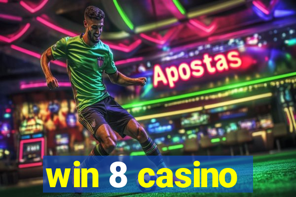 win 8 casino