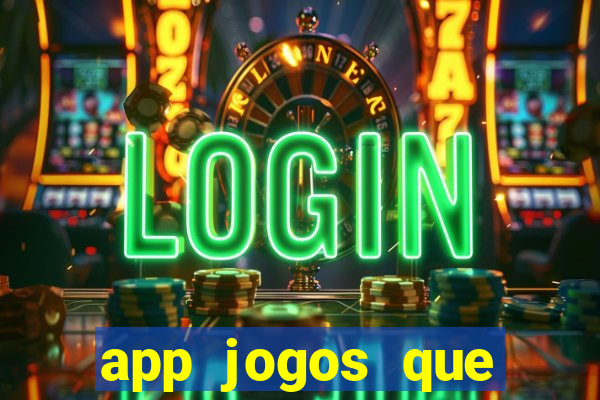 app jogos que ganha dinheiro