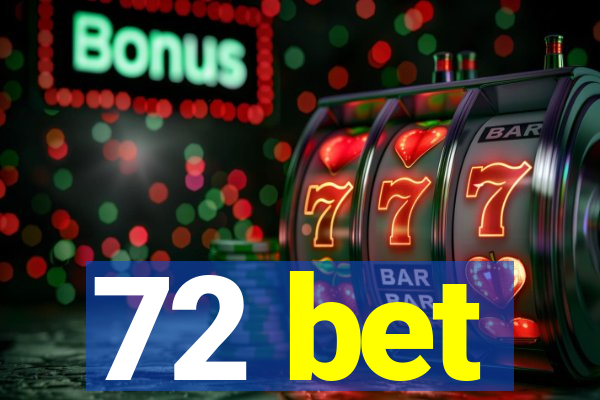 72 bet