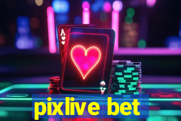 pixlive bet