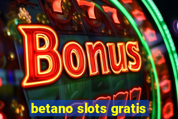 betano slots gratis