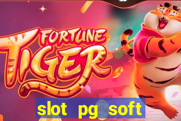 slot pg soft porcentagem grátis