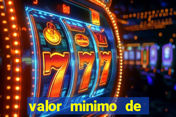 valor minimo de deposito estrela bet