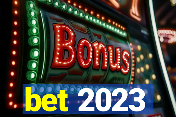 bet 2023