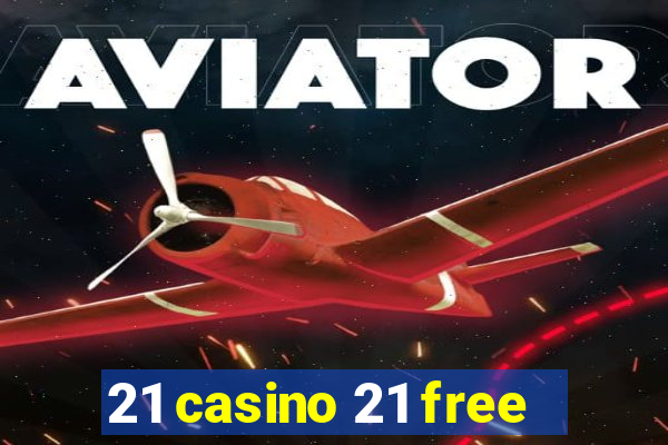 21 casino 21 free