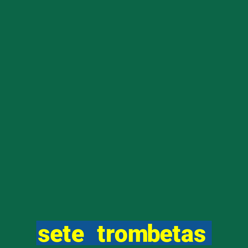 sete trombetas letra vagalume