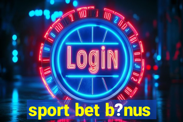 sport bet b?nus