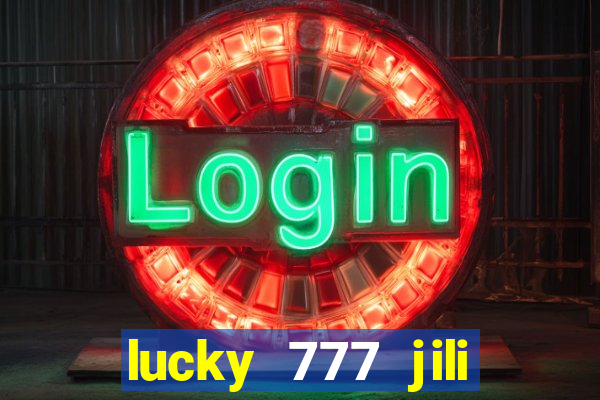 lucky 777 jili online casino