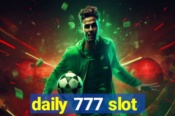 daily 777 slot