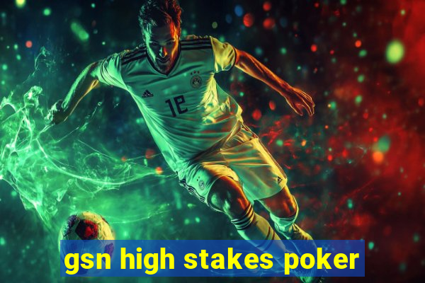 gsn high stakes poker