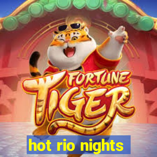 hot rio nights