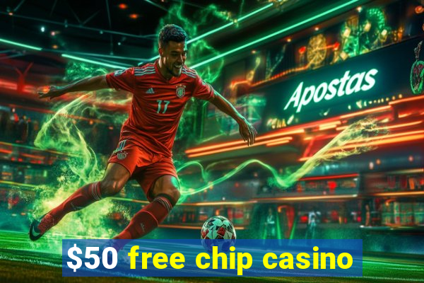 $50 free chip casino