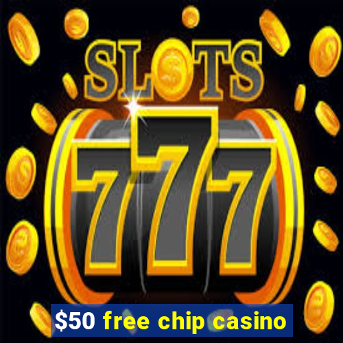 $50 free chip casino