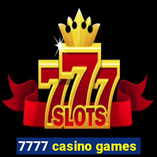 7777 casino games