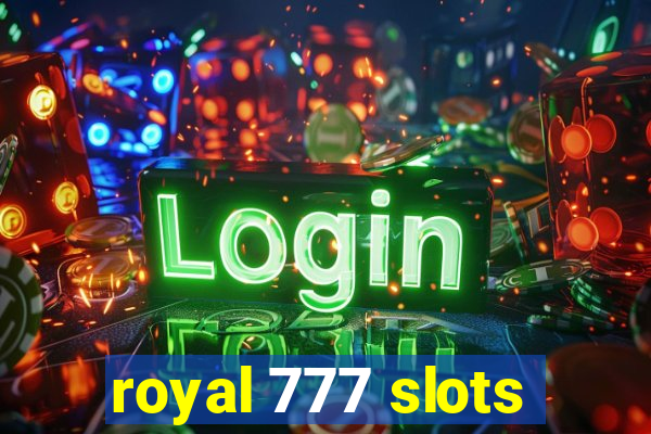 royal 777 slots