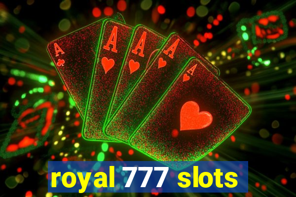 royal 777 slots