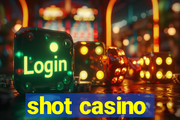 shot casino