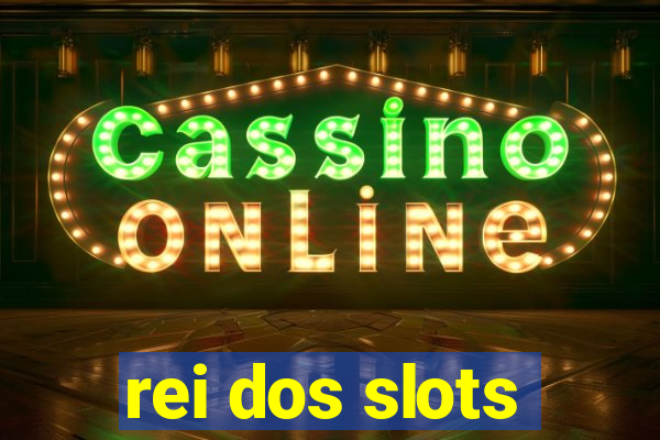 rei dos slots