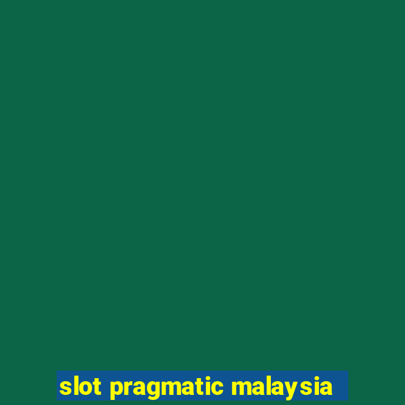 slot pragmatic malaysia