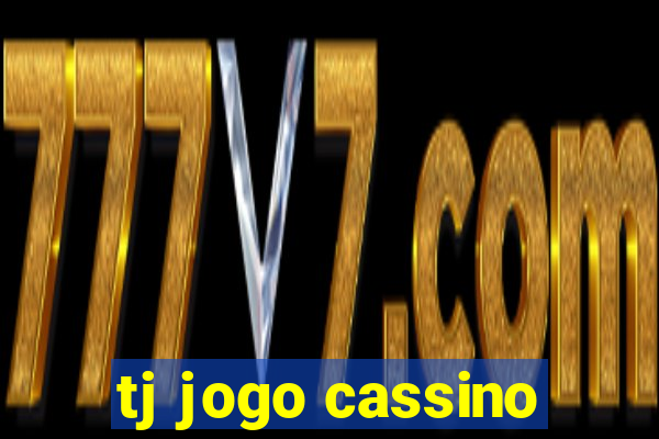 tj jogo cassino