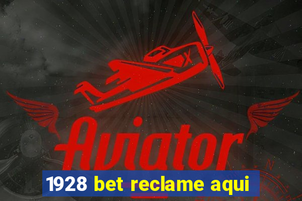 1928 bet reclame aqui