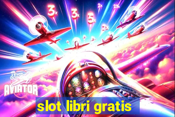 slot libri gratis